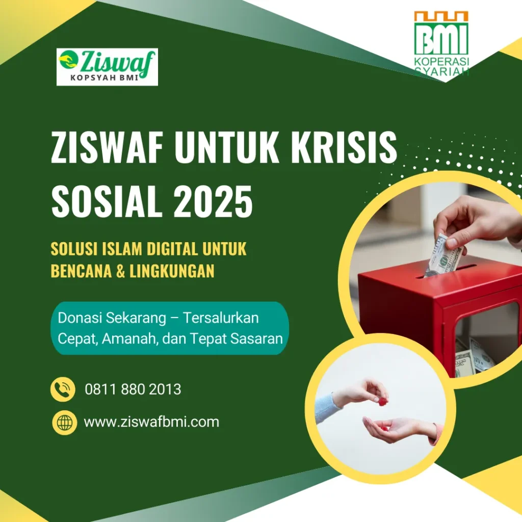 Ziswaf untuk krisis sosial 2025 sebagai solusi Islam digital dalam penanganan bencana dan lingkungan, dengan layanan donasi cepat, amanah, dan tepat sasaran melalui Kopsyah BMI.
